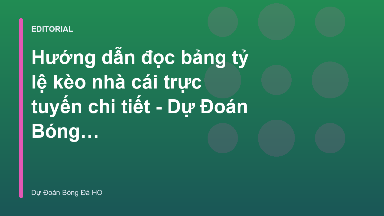 Hướng dẫn đọc bảng tỷ lệ kèo bóng đá trực tuyến